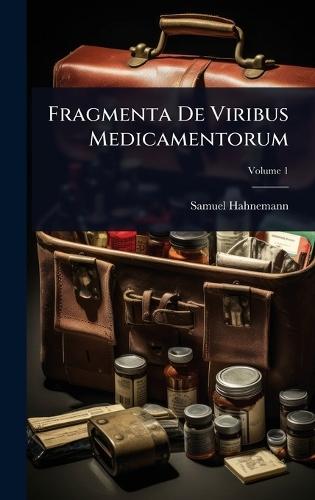 Fragmenta De Viribus Medicamentorum  by Samuel Hahnemann at Abbey's Bookshop, 