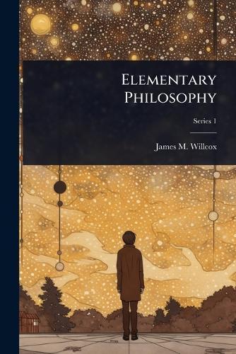 Elementary Philosophy  by James M Willcox at Abbey's Bookshop, 