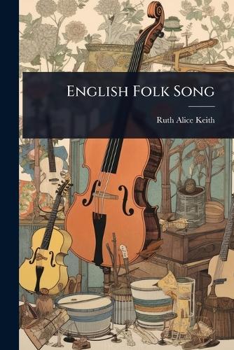 English Folk Song  by Ruth Alice Keith at Abbey's Bookshop, 