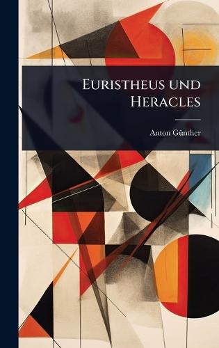 Euristheus und Heracles  by Anton Gã1/4nther at Abbey's Bookshop, 