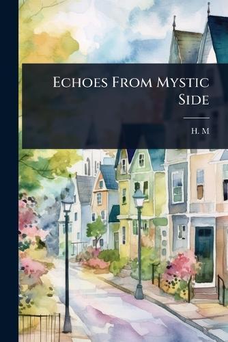 Echoes From Mystic Side  by H M at Abbey's Bookshop, 