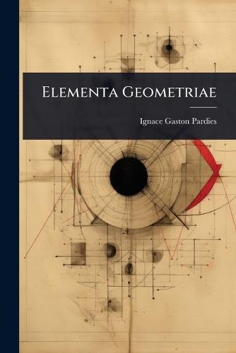 Elementa Geometriae  by Ignace Gaston Pardies at Abbey's Bookshop, 
