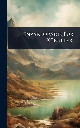 Enzyklopädie FÃ1/4r KÃ1/4nstler.  by Anonymous at Abbey's Bookshop, 