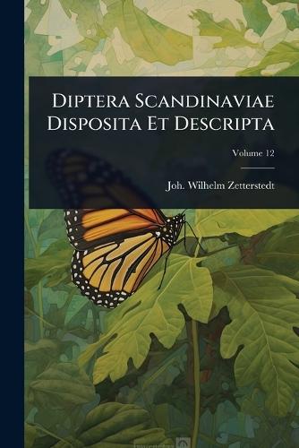 Diptera Scandinaviae Disposita Et Descripta  by Joh Wilhelm Zetterstedt at Abbey's Bookshop, 