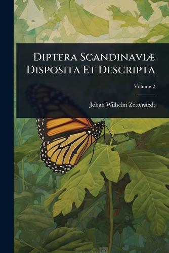 Diptera ScandinaviÃ] Disposita Et Descripta  by Johan Wilhelm Zetterstedt at Abbey's Bookshop, 