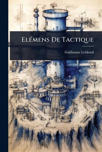 ElÃ(c)mens De Tactique  by Guillaume Leblond at Abbey's Bookshop, 