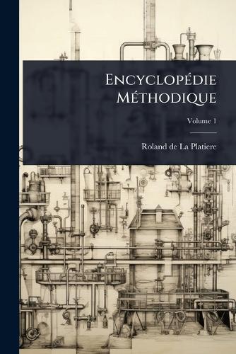 EncyclopÃ(c)die MÃ(c)thodique  by Roland de la Platiere at Abbey's Bookshop, 