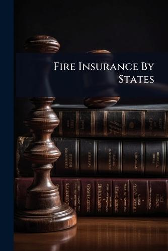 Fire Insurance By States  by Anonymous at Abbey's Bookshop, 