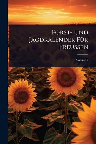 Forst- Und Jagdkalender FÃ1/4r Preussen  by Anonymous at Abbey's Bookshop, 