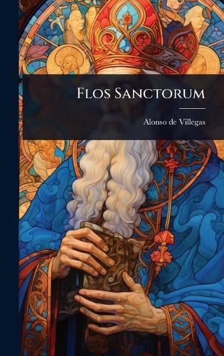 Flos Sanctorum  by Alonso De Villegas at Abbey's Bookshop, 