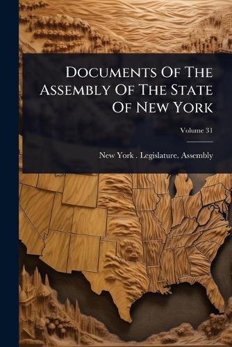 Documents Of The Assembly Of The State Of New York  by New York (State) Legislature Assembly at Abbey's Bookshop, 