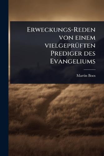Erweckungs-Reden von einem vielgeprÃ1/4ften Prediger des Evangeliums  by Martin Boos at Abbey's Bookshop, 