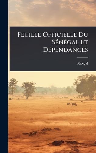 Feuille Officielle Du SÃ(c)nÃ(c)gal Et DÃ(c)pendances  by Sã(c)Nã(c)Gal at Abbey's Bookshop, 