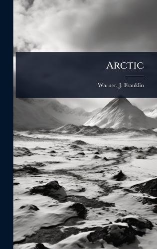 Arctic  by J Franklin [From Old Catalog] Warner at Abbey's Bookshop, 