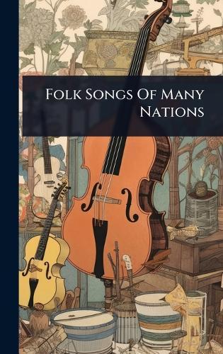 Folk Songs Of Many Nations  by Anonymous at Abbey's Bookshop, 