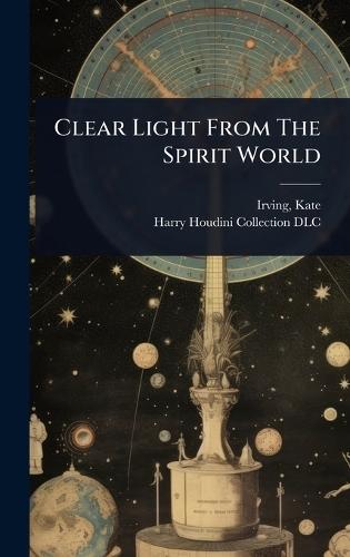 Clear Light From The Spirit World  by Irving Kate at Abbey's Bookshop, 