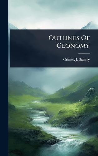 Outlines Of Geonomy  by J Stanley (James Stanley) 1 Grimes at Abbey's Bookshop, 