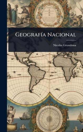 GeografÃ-a Nacional  by Nicolàs Grondona at Abbey's Bookshop, 
