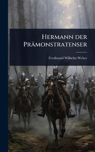 Hermann der Prämonstratenser  by Ferdinand Wilhelm Weber at Abbey's Bookshop, 