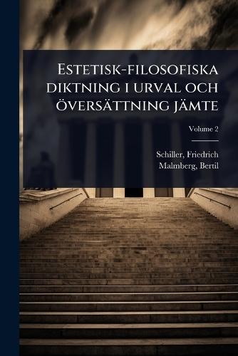 Estetisk-filosofiska diktning i urval och översättning jämte  by Friedrich Schiller at Abbey's Bookshop, 