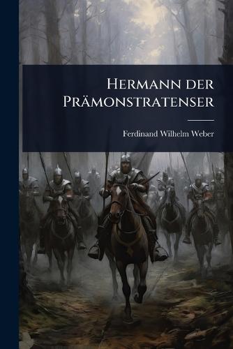 Hermann der Prämonstratenser  by Ferdinand Wilhelm Weber at Abbey's Bookshop, 