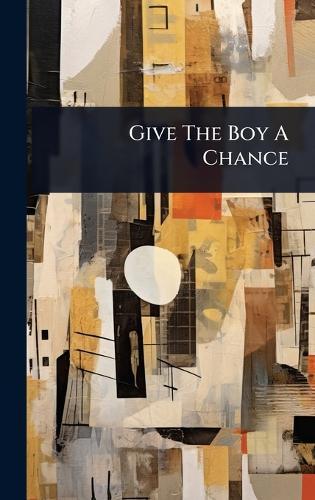 Give The Boy A Chance  by Anonymous at Abbey's Bookshop, 