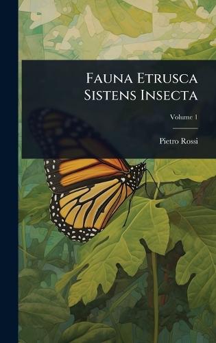 Fauna Etrusca Sistens Insecta  by Pietro Rossi at Abbey's Bookshop, 