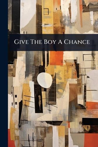 Give The Boy A Chance  by Anonymous at Abbey's Bookshop, 