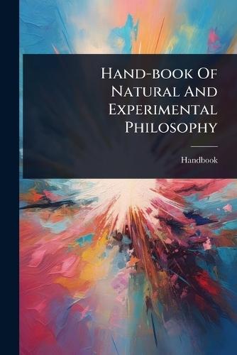 Hand-book Of Natural And Experimental Philosophy  by Handbook at Abbey's Bookshop, 