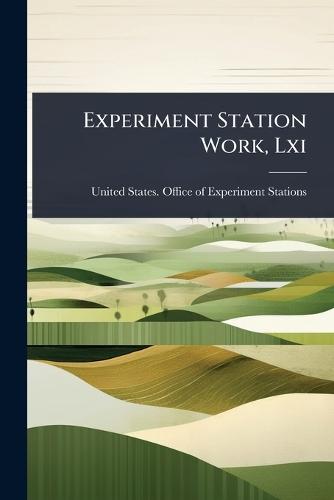 Experiment Station Work, Lxi  by United States Office of Experiment S at Abbey's Bookshop, 