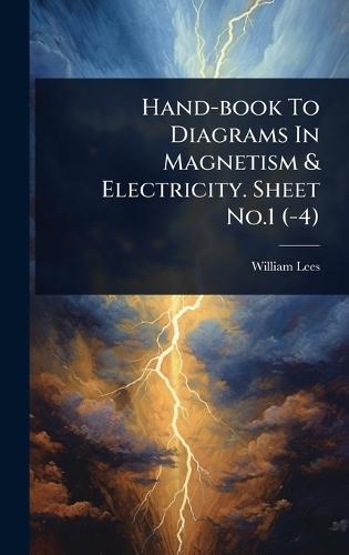 Hand-book To Diagrams In Magnetism & Electricity. Sheet No.1 (-4)  by William Lees at Abbey's Bookshop, 