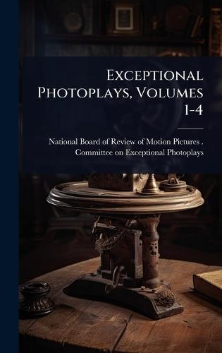 Exceptional Photoplays, Volumes 1-4  by National Board of Review of Motion Pi at Abbey's Bookshop, 