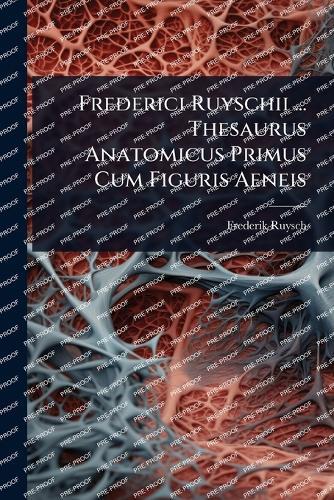 Frederici Ruyschii ... Thesaurus Anatomicus Primus Cum Figuris Aeneis  by Frederik Ruysch at Abbey's Bookshop, 