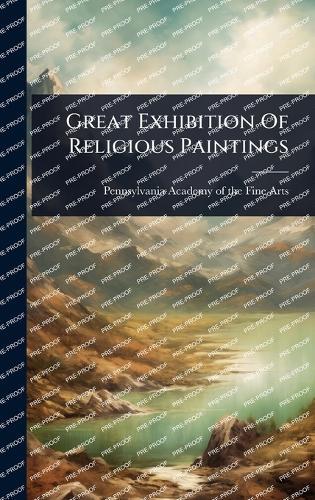 Great Exhibition Of Religious Paintings  by Pennsylvania Academy of the Fine Arts at Abbey's Bookshop, 