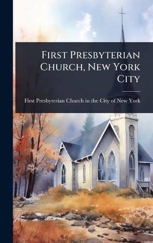First Presbyterian Church, New York City  by First Presbyterian Church in the City at Abbey's Bookshop, 