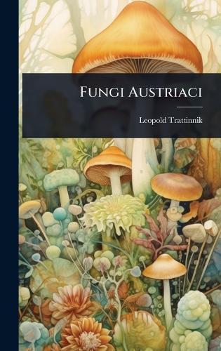 Fungi Austriaci  by Leopold Trattinnik at Abbey's Bookshop, 
