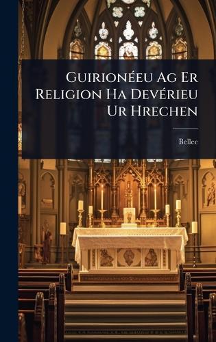 GuirionÃ(c)eu Ag Er Religion Ha DevÃ(c)rieu Ur Hrechen  by Bellec (Of Pleniã U ) at Abbey's Bookshop, 