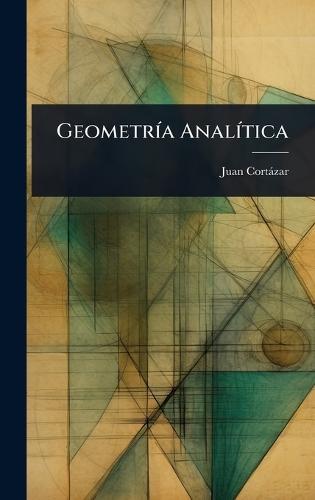 GeometrÃ-a AnalÃ-tica  by Juan Cortàzar at Abbey's Bookshop, 