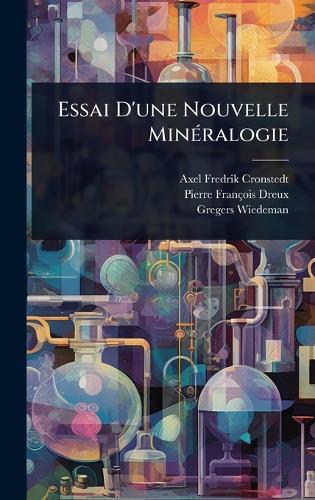 Essai D'une Nouvelle MinÃ(c)ralogie  by Axel Fredrik Cronstedt at Abbey's Bookshop, 