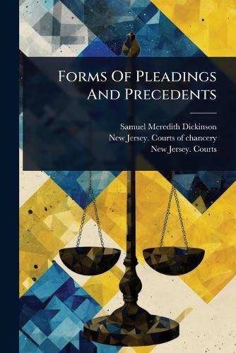 Forms Of Pleadings And Precedents  by Samuel Meredith Dickinson at Abbey's Bookshop, 