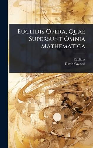 Euclidis Opera, Quae Supersunt Omnia Mathematica  by Euclides at Abbey's Bookshop, 
