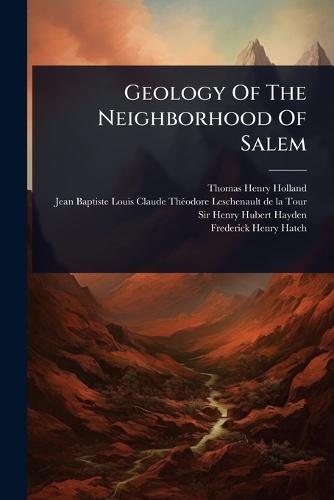 Geology Of The Neighborhood Of Salem  by Thomas Henry Holland at Abbey's Bookshop, 