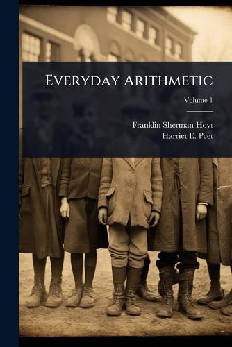 Everyday Arithmetic  by Franklin Sherman Hoyt at Abbey's Bookshop, 