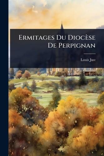 Ermitages Du Diocèse De Perpignan  by Louis Just at Abbey's Bookshop, 