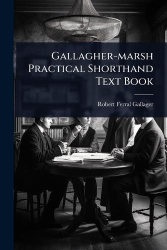 Gallagher-marsh Practical Shorthand Text Book  by Robert Ferral Gallager at Abbey's Bookshop, 
