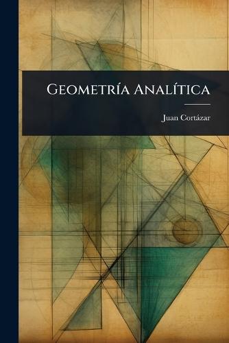 GeometrÃ-a AnalÃ-tica  by Juan Cortàzar at Abbey's Bookshop, 