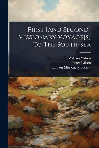 First [and Second] Missionary Voyage[s] To The South-sea  by William Wilson at Abbey's Bookshop, 