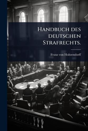 Handbuch des deutschen Strafrechts.  by Franz Von Holtzendorff at Abbey's Bookshop, 