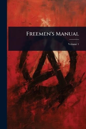 Freemen's Manual  by Anonymous at Abbey's Bookshop, 