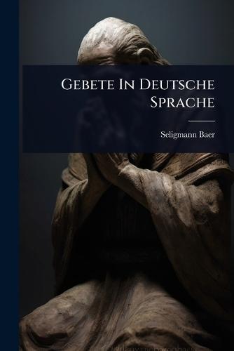 Gebete In Deutsche Sprache  by Seligmann Baer at Abbey's Bookshop, 